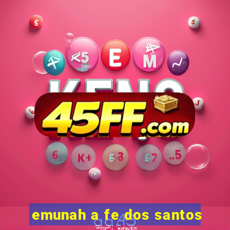 emunah a fe dos santos